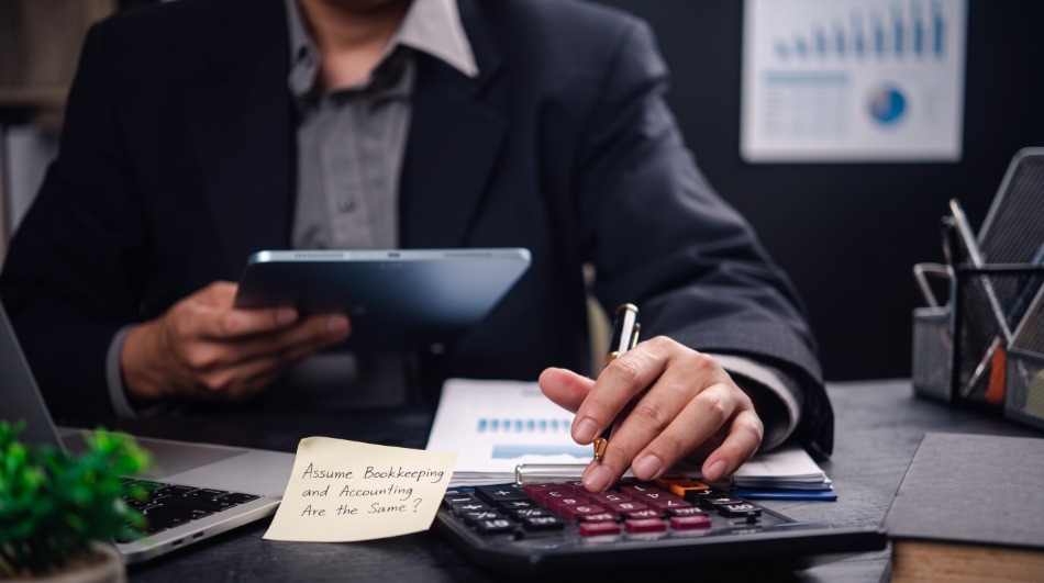 Assume Bookkeeping and Accounting Are the Same Think Again